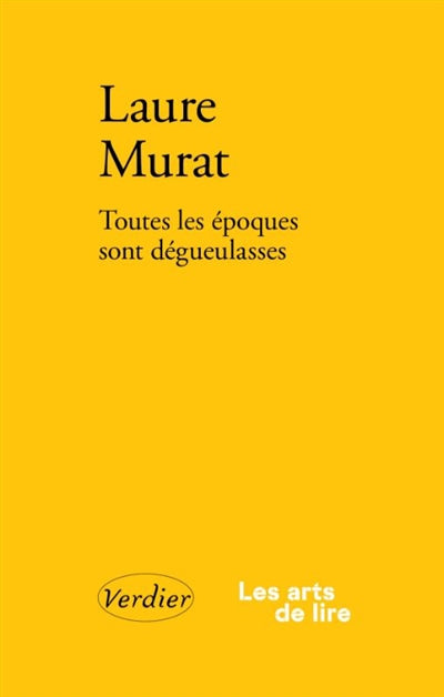 TOUTES LES ÉPOQUES SONT DÉGUEULASSES