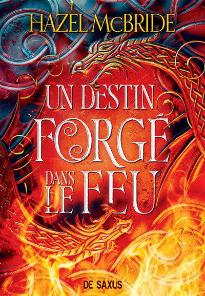 UN DESTIN FORGE DANS LE FEU