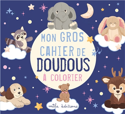 MON GROS CAHIER DE DOUDOUS A COLORIER