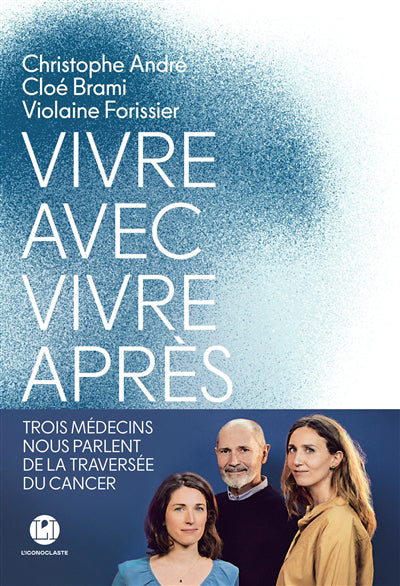 VIVRE AVEC, VIVRE APRES - TROIS MEDECINS NOUS PARLENT DE LA TRAVE