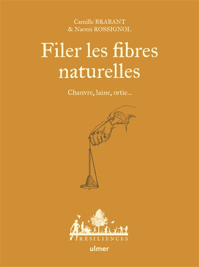 FILER LES FIBRES NATURELLES : CHANVRE, LAINE, ORTIE...