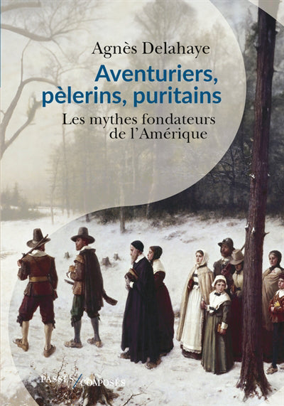 AVENTURIERS, PELERINS ET PURITAINS