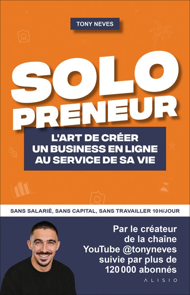 SOLOPRENEUR  L'ART DE CREER UN BUSINESS EN LIGNE AU SERVICE