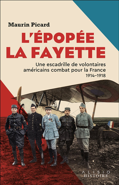 EPOPEE LA FAYETTE   UNE ESCADRILLE DE VOLONTAIRES AMERICAINS