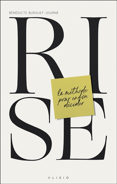RISE  LA METHODE POUR ENFIN DECIDER