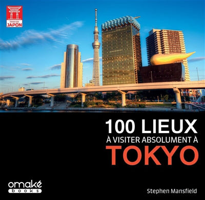 100 LIEUX A VISITER ABSOLUMENT A TOKYO