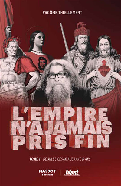 EMPIRE N'A JAMAIS PRIS FIN Vol.1 De Jules César à Jeanne d'Arc