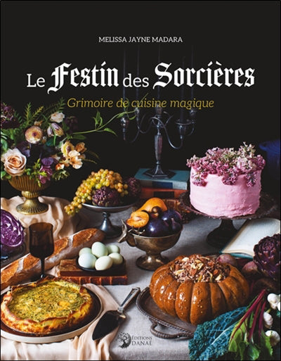 FESTIN DES SORCIÈRES (LE) GRIMOIRE DE CUISINE MAGIQUE