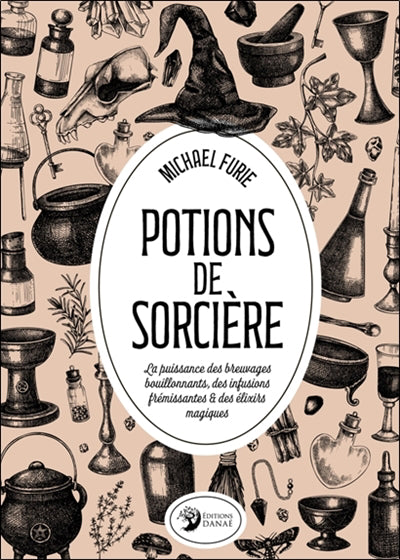 POTIONS DE SORCIERE :LA PUISSANCE DES BREUVAGES B OUILLONNANTS, D