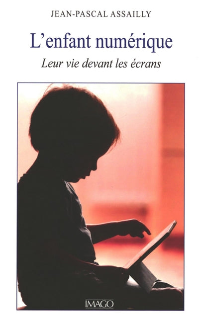 ENFANT NUMERIQUE   LEUR VIE DEVANT LES ECRANS