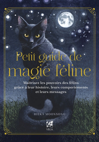 PETIT GUIDE DE MAGIE FELINE - MAITRISEZ LES POUVOIRS DES FELINS G