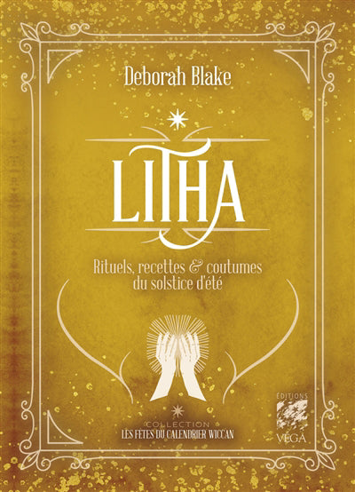 LITHA : RITUELS, RECETTES ET COUTUMES DU SOLSTICE D'ETE