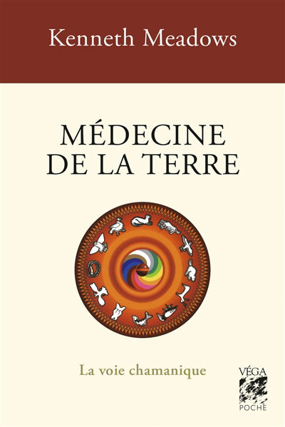 MEDECINE DE LA TERRE - LA VOIE CHAMANIQUE