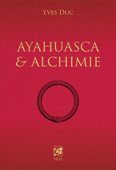 AYAHUESCA ET ALCHIMIE