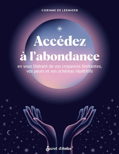 ACCEDEZ A L'ABONDANCE  EN VOUS LIBERANT DE VOS CROYANCES