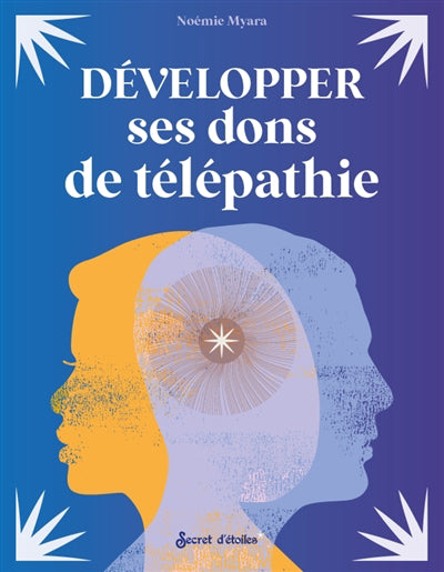 DEVELOPPER SES DONS DE TELEPATHIE