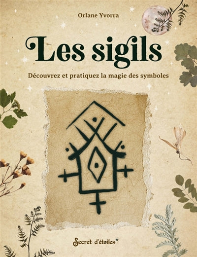 SIGILS   DECOUVREZ ET PRATIQUEZ LA MAGIE DES SYMBOLES