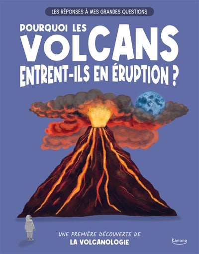 POURQUOI LES VOLCANS ENTRENT-ILS EN ERUPTION ?