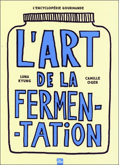 ART DE LA FERMENTATION