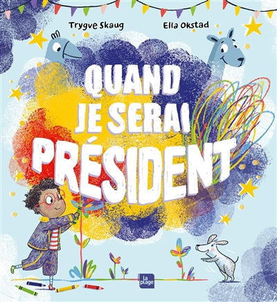 QUAND JE SERAI PRESIDENT