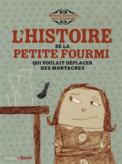 HISTOIRE DE LA PETITE FOURMI QUI VOULAIT DEPLACER DES MONTAGNES