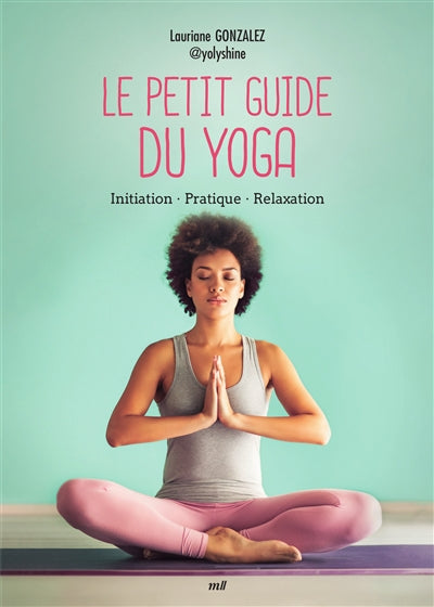 PETIT GUIDE DU YOGA
