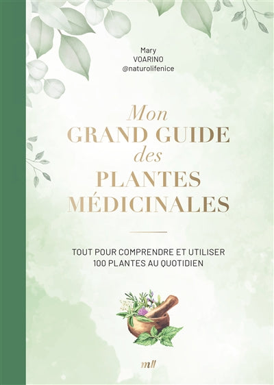 MON GRAND GUIDE DES PLANTES MEDICINALES