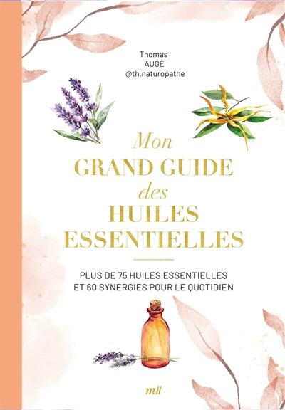 MON GRAND GUIDE DES HUILES ESSENTIELLES