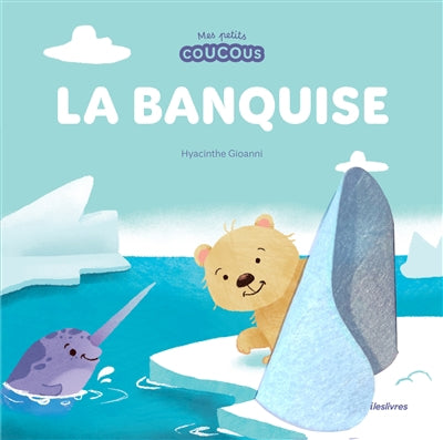 Banquise - Mes petits coucous