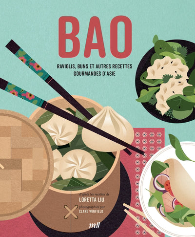 BAO  RAVIOLIS, BUNS ET AUTRES RECETTES GOURMANDES D'ASIE