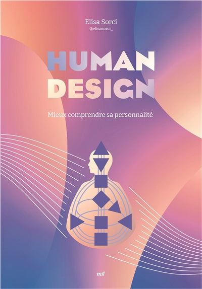 HUMAN DESIGN  MIEUX COMPRENDRE SA PERSONNALITE