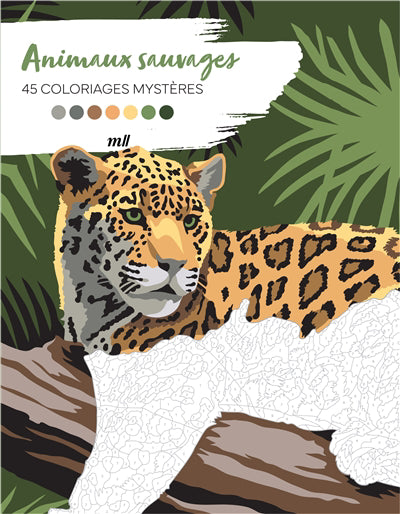 ANIMAUX SAUVAGES  45 COLORIAGES MYSTERES