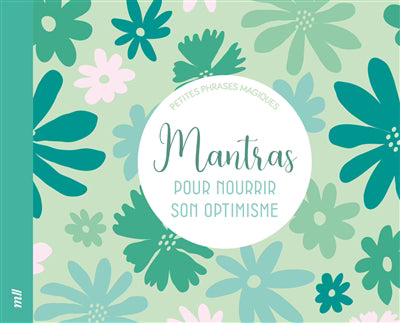 PETITES PHRASES MAGIQUES  MANTRAS POUR NOURRIR SON OPTIMISME
