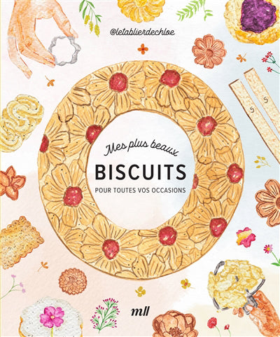 MES PLUS BEAUX BISCUITS POUR TOUTES VOS OCCASIONS