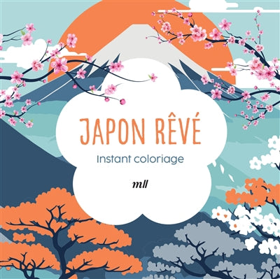 JAPON REVE  INSTANT COLORIAGE