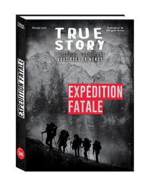 TRUE STORY  EXPEDITION FATALE