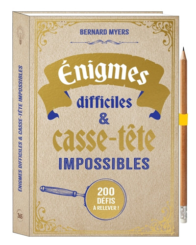 ENIGMES DIFFICILES & CASSE-TETE IMPOSSIBLES