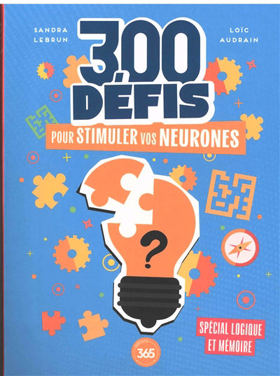 300 DEFIS POUR STIMULER VOS NEURONES