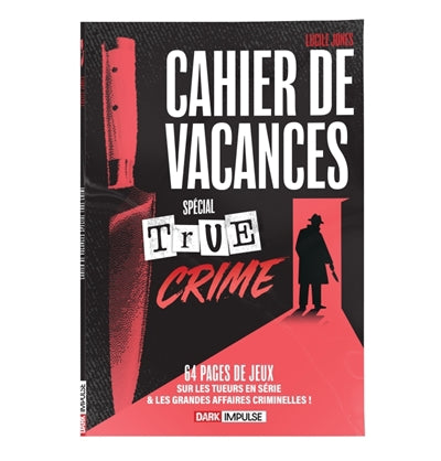 CAHIER DE VACANCES SPECIAL TRUE CRIME