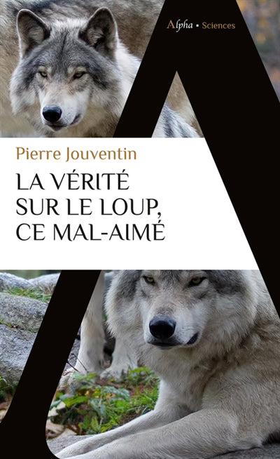 VERITE SUR LE LOUP, CE MAL-AIME