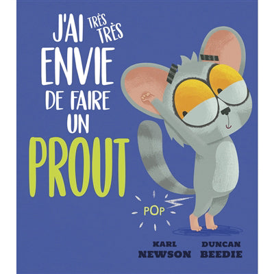 J'AI TRES TRES ENVIE DE FAIRE UN PROUT