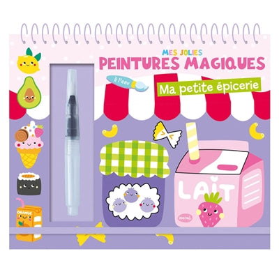 MA PETITE EPICERIE  MES JOLIES PEINTURES MAGIQUES