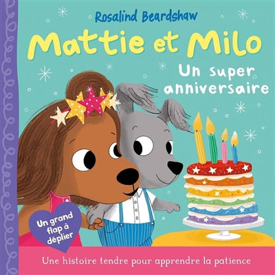 MATTIE ET MILO  UN SUPER ANNIVERSAIRE
