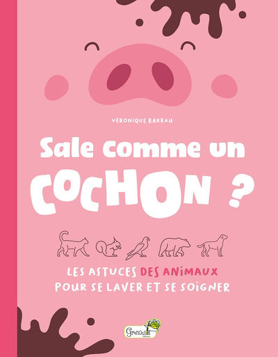 SALE COMME UN COCHON ? - LES ASTUCES DES ANIMAUX POUR SE LAVER ET