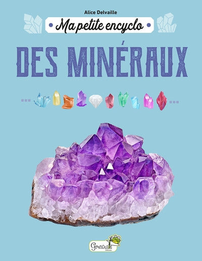 MA PETITE ENCYCLO DES MINERAUX