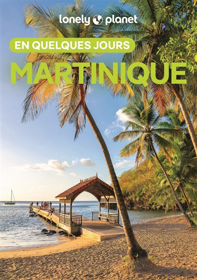 MARTINIQUE EN QUELQUES JOURS