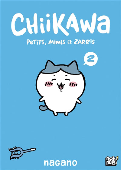 CHIIKAWA, PETITS, MIMIS ET ZARBIS T02