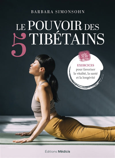 POUVOIR DES 5 TIBETAINS - EXERCICES POUR FAVORISER LA VITALITE