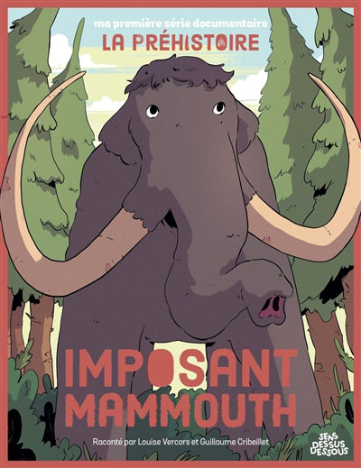 IMPOSANT MAMMOUTH :MA PREMIERE SERIE DOCUMENTAIRE LA PREHISTOIRE