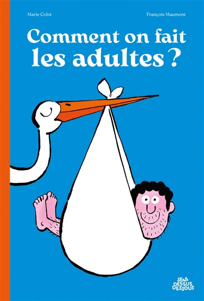 COMMENT ON FAIT LES ADULTES
